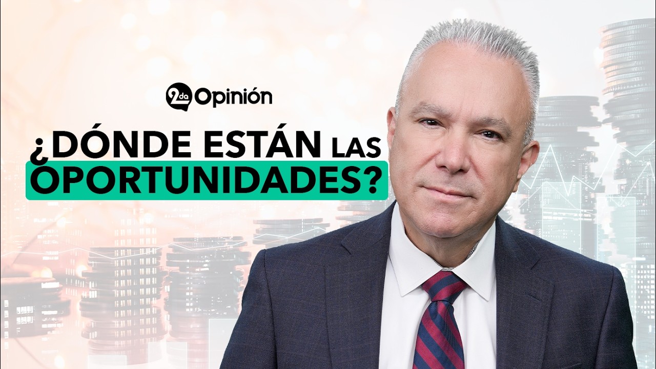 ¿En Dónde están las Oportunidades para Invertir? | Segunda Opinión