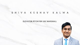 Shiva Kalwa USC Marshall Elevator Pitch