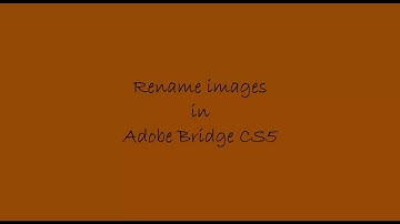 Rename images in Adobe Bridge CS5