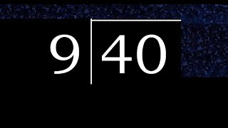 Divide 40 By 9 , Decimal Result . Division With 1 Digit Divisors . How To Do