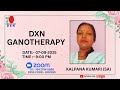 #dxn  #ganotherapy  //Kalpana Kumari (SA) //#videos #zoommeeting #zoom #motivation #dxnmeeting