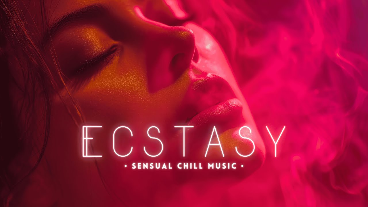 Ecstasy | Sexy Chill R&B Mix | Late Night Sensual Bedroom Music Vibes ...