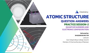 Atomic Structure Question-Answers Practice Session-2: Quantum numbers and electronic configuration