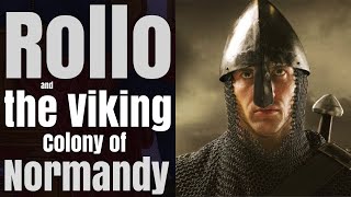 Rollo and the Viking Colony of Normandy - documentary