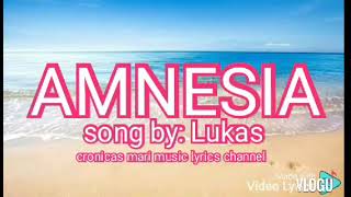 AMNESIA - Lukas-( lyric)