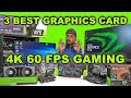 3 best graphics card for 4k 60 fps gaming 2019