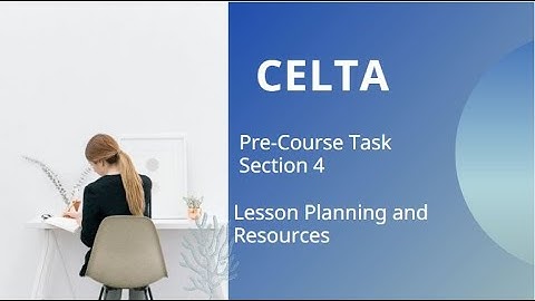 CELTA Pre-Course Task - Section 4  Lesson Planning شرح بالعربي مبسط