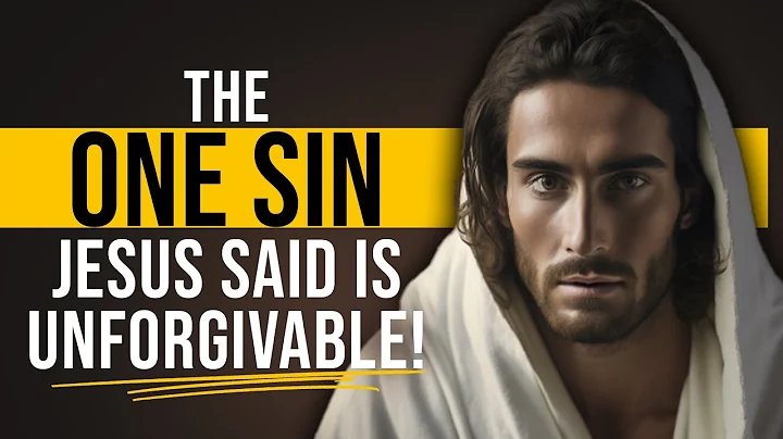 The One Sin Jesus Said is Unforgivable!