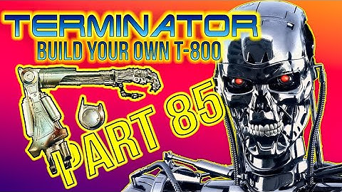 Build Your Own Terminator Part 85 - By Hachette