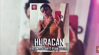 Kevinroldan ft ryan castro - huracan