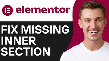 HOW TO FIX MISSING INNER SECTION IN ELEMENTOR (2025)