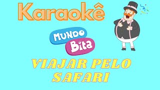 Karaokê Mundo Bita - Viajar pelo Safari