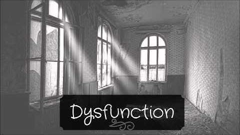Dysfunction