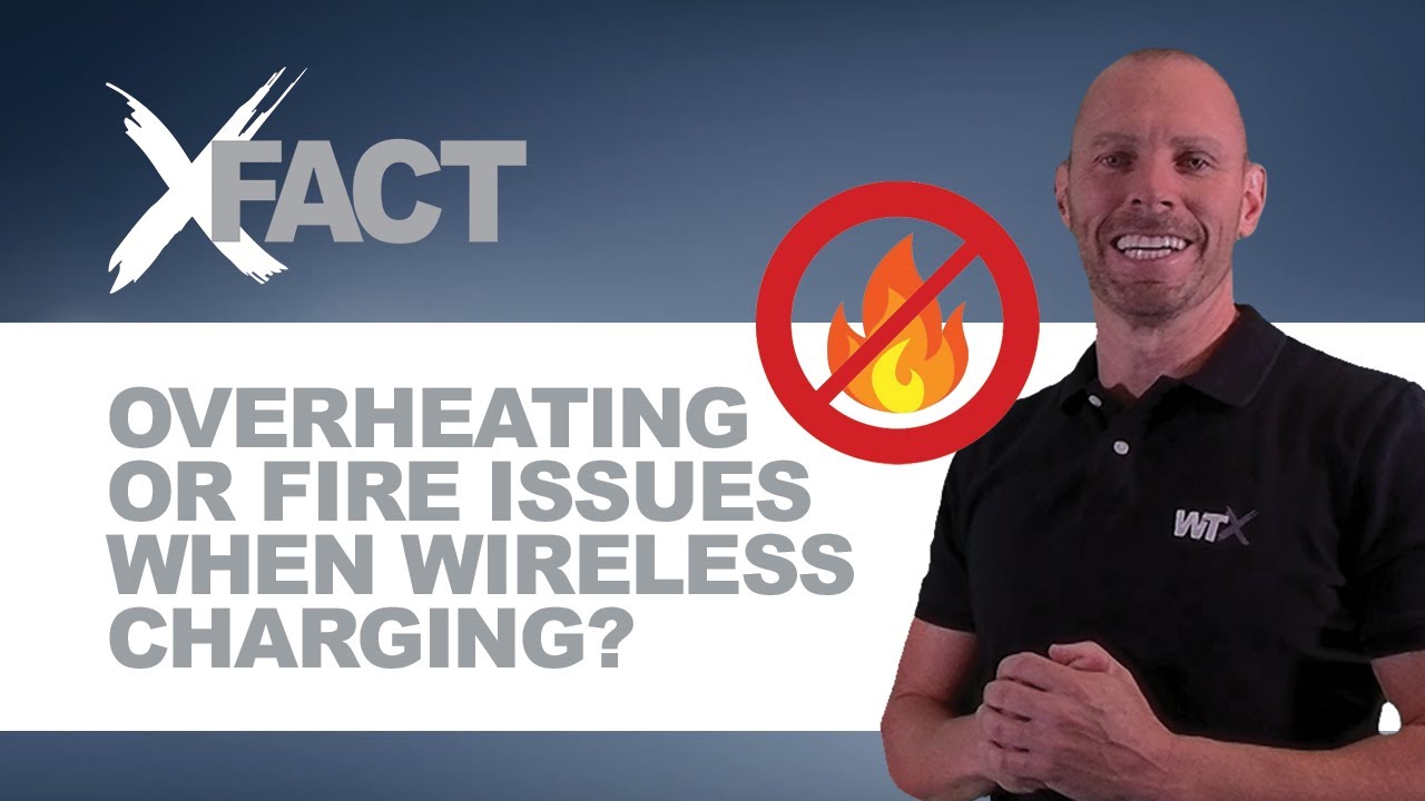 WTX XFACT Can Wireless Charging Overheat and Catch Fire YouTube