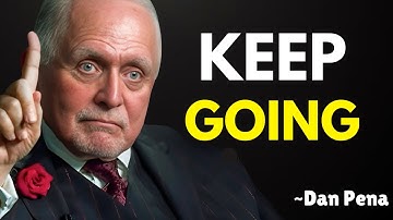 Dan Pena: Don’t You Dare Quit Now | Motivated Mind Motivation