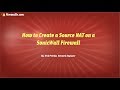 SonicWall Essentials: How to Create a Source NAT on a SonicWall Firewall