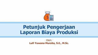 Petunjuk Pengerjaan Laporan Biaya Produksi