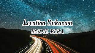 Honne - Location Unknown ft. BEKA (Lyrics)
