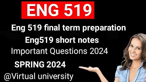 Eng519 final term short notes 2024/eng519 final term preparation 2024/@Virtual224