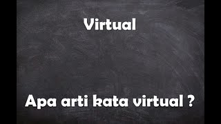 Apa arti kata virtual ?