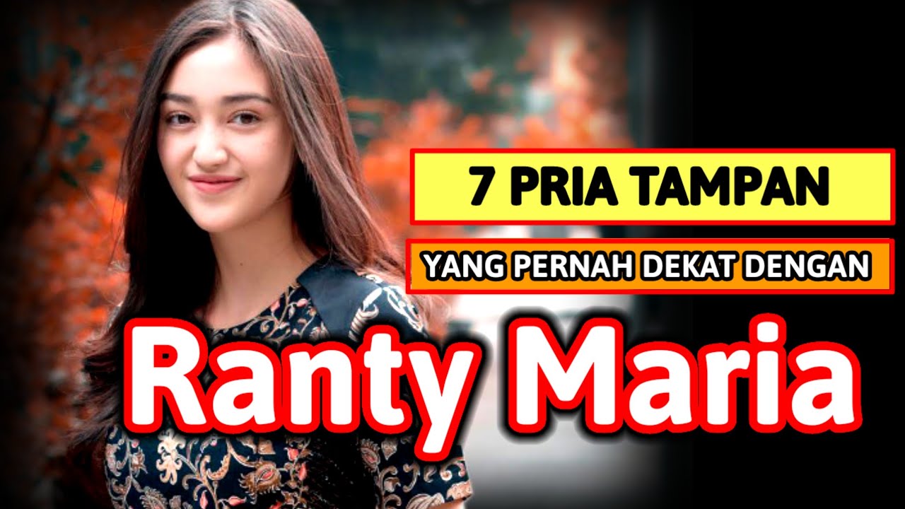 Resmi menikah Dengan Rayn Wijawa!! Inilah 7 LELAKI TAMPAN YANG PERNAH DEKAT DENGAN RANTY MARIA 