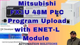 Mitsubishi: FX3U M48 PLC Program Upload with ENET-L Module: 2026 GX Developer