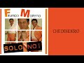 Franco Moreno - Che desiderio