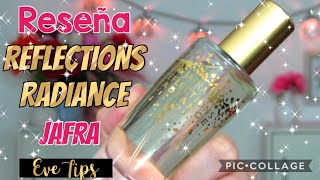 PERFUME REFLECTIONS RADIANCE JAFRA RESEÑA/EVE TIPS