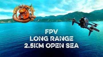 Pushing Limits - 2.5km Long Range FPV over Open Sea