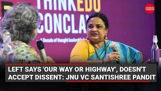 Left says 'our way or highway', doesn't accept dissent: JNU VC Santishree Pandit
