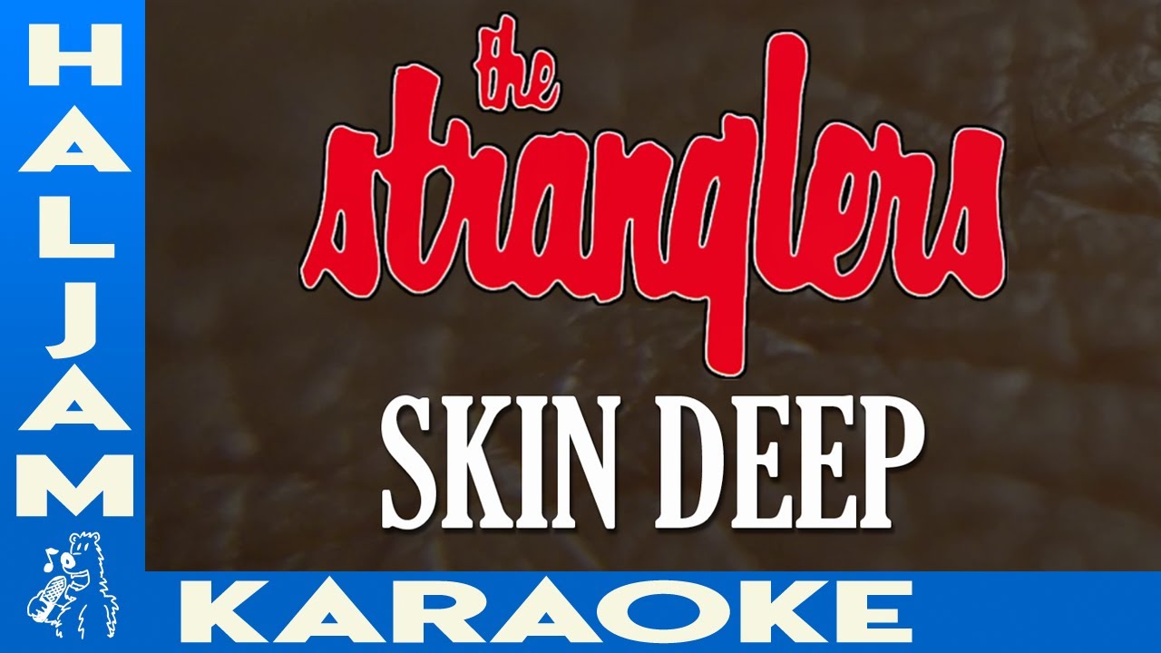 The Stranglers - Skin Deep (karaoke) The Stranglers - Skin Deep (karaoke)