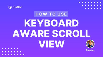 How to Use: Keyboard Aware Scroll View