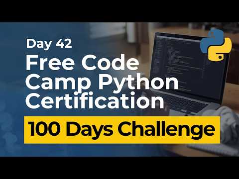 Free Code Camp Python Certification - Day 42