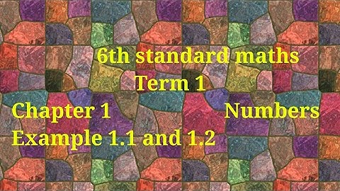 6th standard maths| term 1| chapter 1| Numbers|example 1.1 and 1.2|TN samacheer
