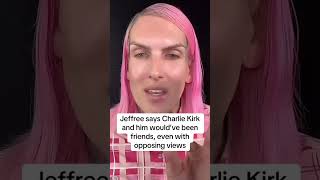 Jeffree Star Says He Wouldve Been Friends With Charlie Kirk