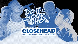 CLOSEHEAD FEAT.  DWITANTY - SELAMAT PAGI TERANG (LIVE SESSION at THE HALLWAY SPACE)