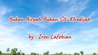 Iren Lafebian - Bukan Aisyah, Bukan Siti Khadijah (Official Music Video)
