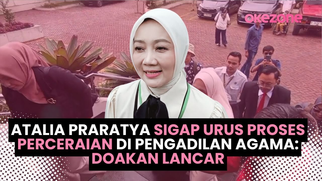 Atalia Praratya Sigap Urus Proses Perceraian di Pengadilan Agama: Doakan Lancar