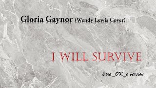 Wendy Lewis - I Will Survive Gloria Gaynor cover ( Karaoke/instrumental version with lyrics )