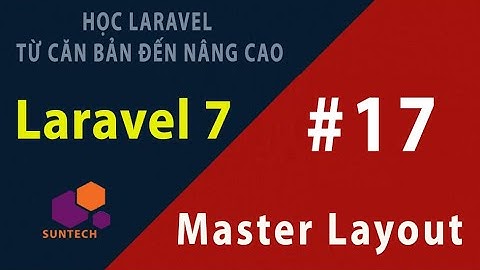 Blade View Laravel 7 - Hướng dẫn chia layout đơn giản với Laravel