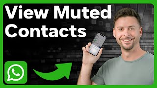 How To Check Muted Contacts On WhatsApp