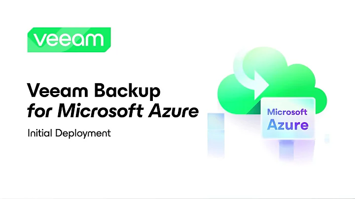 Veeam Backup for Microsoft Azure: Initial Deployment