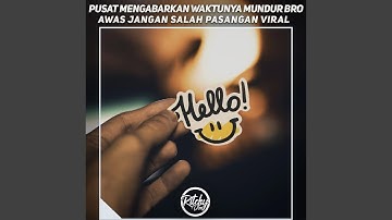 Pusat Mengabarkan Waktunya Mundur Bro X Awas Jangan Salah Pasangan Viral