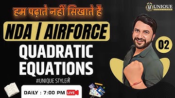 Quadratic Equation NDA 2 Maths 2022 | Maths Live Class | Class 02 | CDS | AirForce X-Y Group | UDA