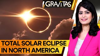Gravitas | Solar Eclipse 2024: Millions gather across N. America ahead of 'Once in Lifetime' Eclipse