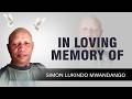 IN LOVING MEMORY OF SIMON LUKINDO MWANDANGO