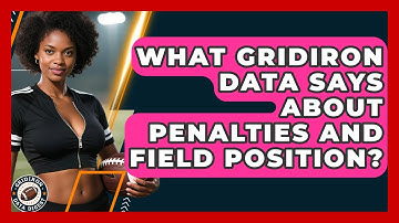 What Gridiron Data Says About Penalties And Field Position? - Gridiron Data Digest