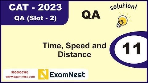 CAT 2023 | Question - 11 | QA Solutions | Slot 2 | Time, Speed and Distance | Easy