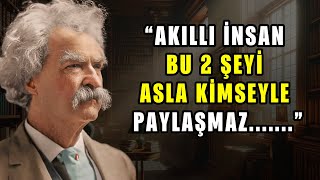 Mark Twain’in Bu Hayat Derslerini Mutlaka Genç Yaşta Öğrenmelisin! Bilgelik Dolu Derin Sözler