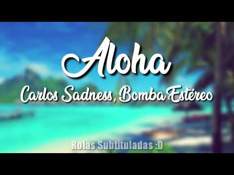 Aloha - Carlos Sadness, Bomba Estéreo Lyrics en Español